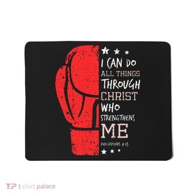 Philippians 4 13 I Can Do All Things Christian Boxing Mousepad