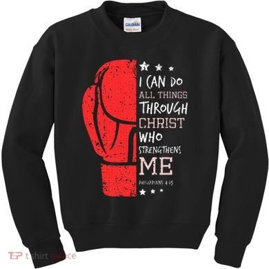 Philippians 4 13 I Can Do All Things Christian Boxing Kids Sweatshirt