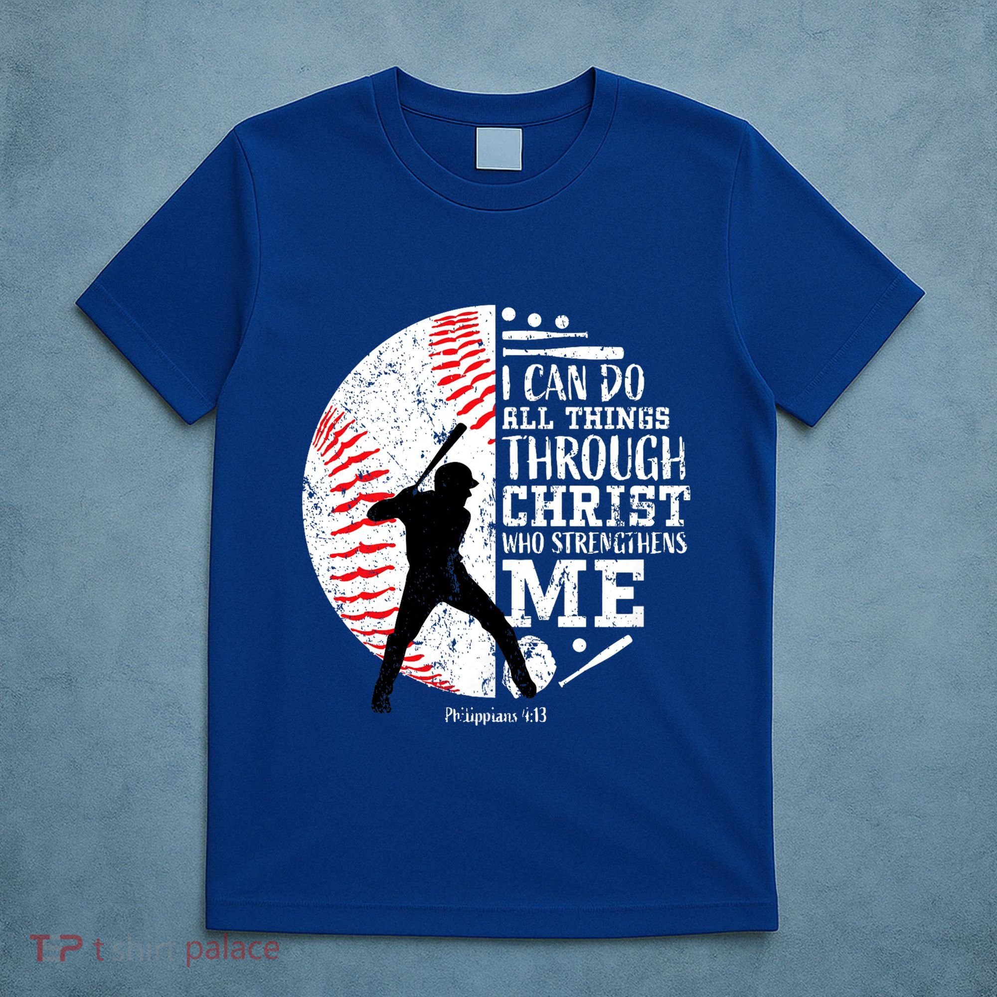 Philippians 4 13 I Can Do All Things Through Christ Who Strengthens Me Baseball T-Shirt