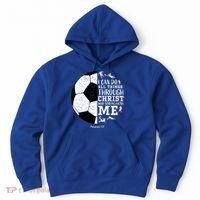 Philippians 4 13 I Can Do All Things Through Christ Who Strengthens Me Soccer Hoodie thumb 0