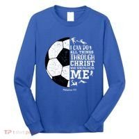 Philippians 4 13 I Can Do All Things Through Christ Who Strengthens Me Soccer Long Sleeve Shirt thumb 0