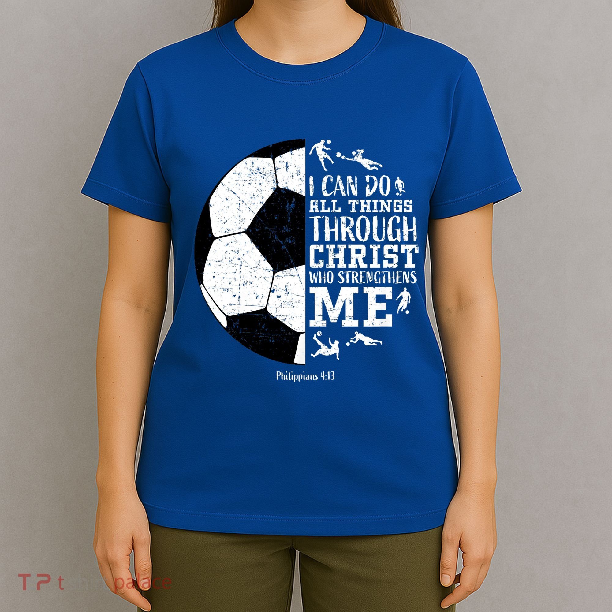 Philippians 4 13 I Can Do All Things Through Christ Who Strengthens Me Soccer T-Shirt