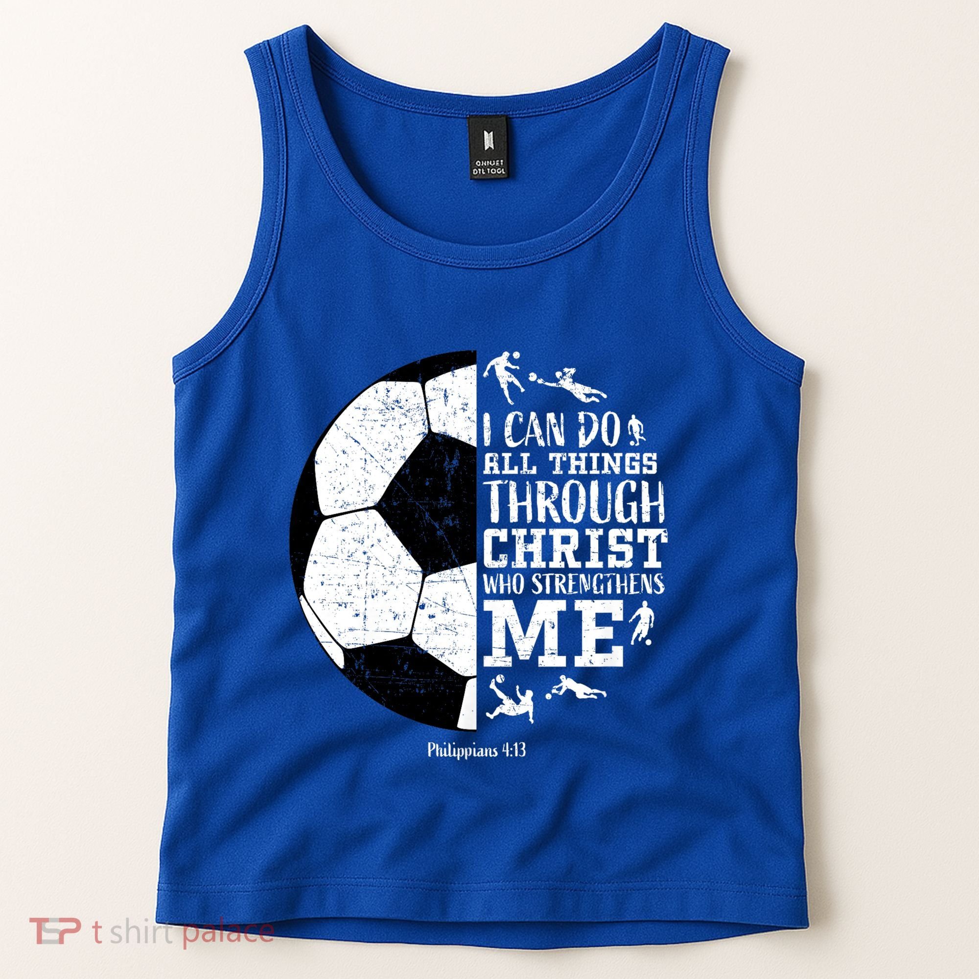 Philippians 4 13 I Can Do All Things Through Christ Who Strengthens Me Soccer Tank Top