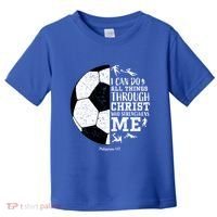 Philippians 4 13 I Can Do All Things Through Christ Who Strengthens Me Soccer Toddler T-Shirt thumb 0