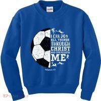 Philippians 4 13 I Can Do All Things Through Christ Who Strengthens Me Soccer Kids Sweatshirt thumb 0