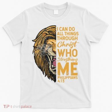 Philippians 413 Bible Quote Scriptures Christian T-Shirt