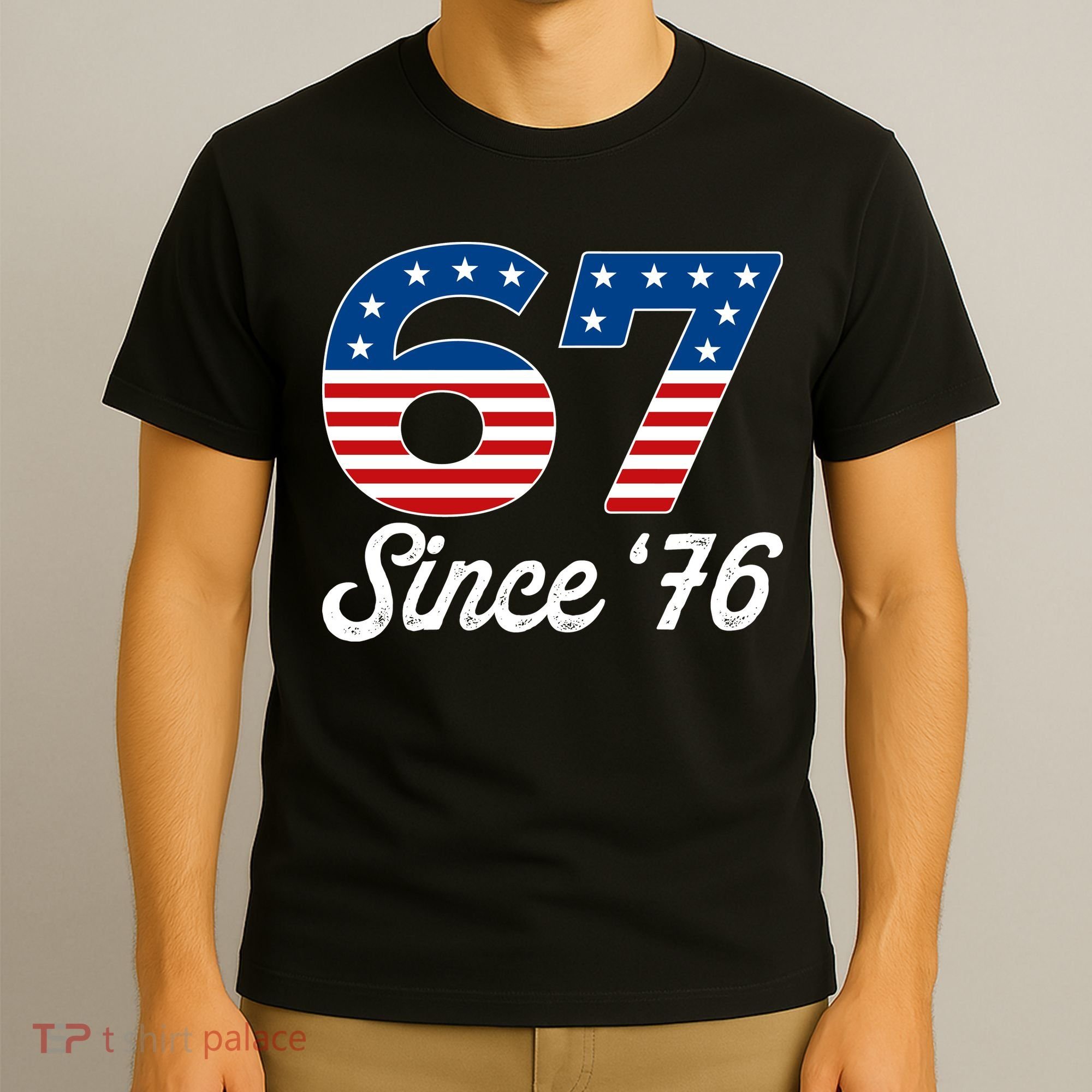 Patriotic 67 Since '76 USA 6-7 Meme Six Seven T-Shirt