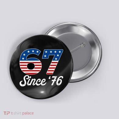 Patriotic 67 Since '76 USA 6-7 Meme Six Seven Button