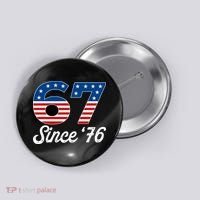 Patriotic 67 Since '76 USA 6-7 Meme Six Seven Button thumb 0