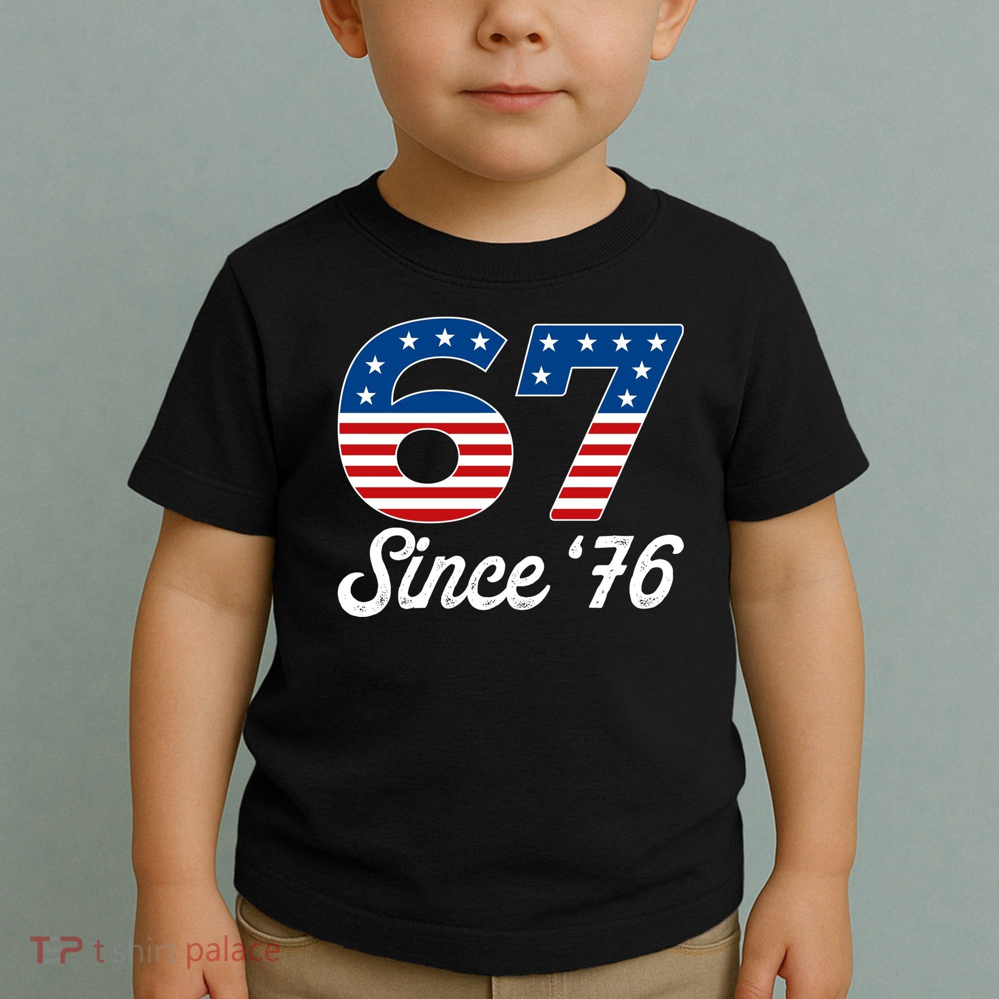 Patriotic 67 Since '76 USA 6-7 Meme Six Seven Toddler T-Shirt