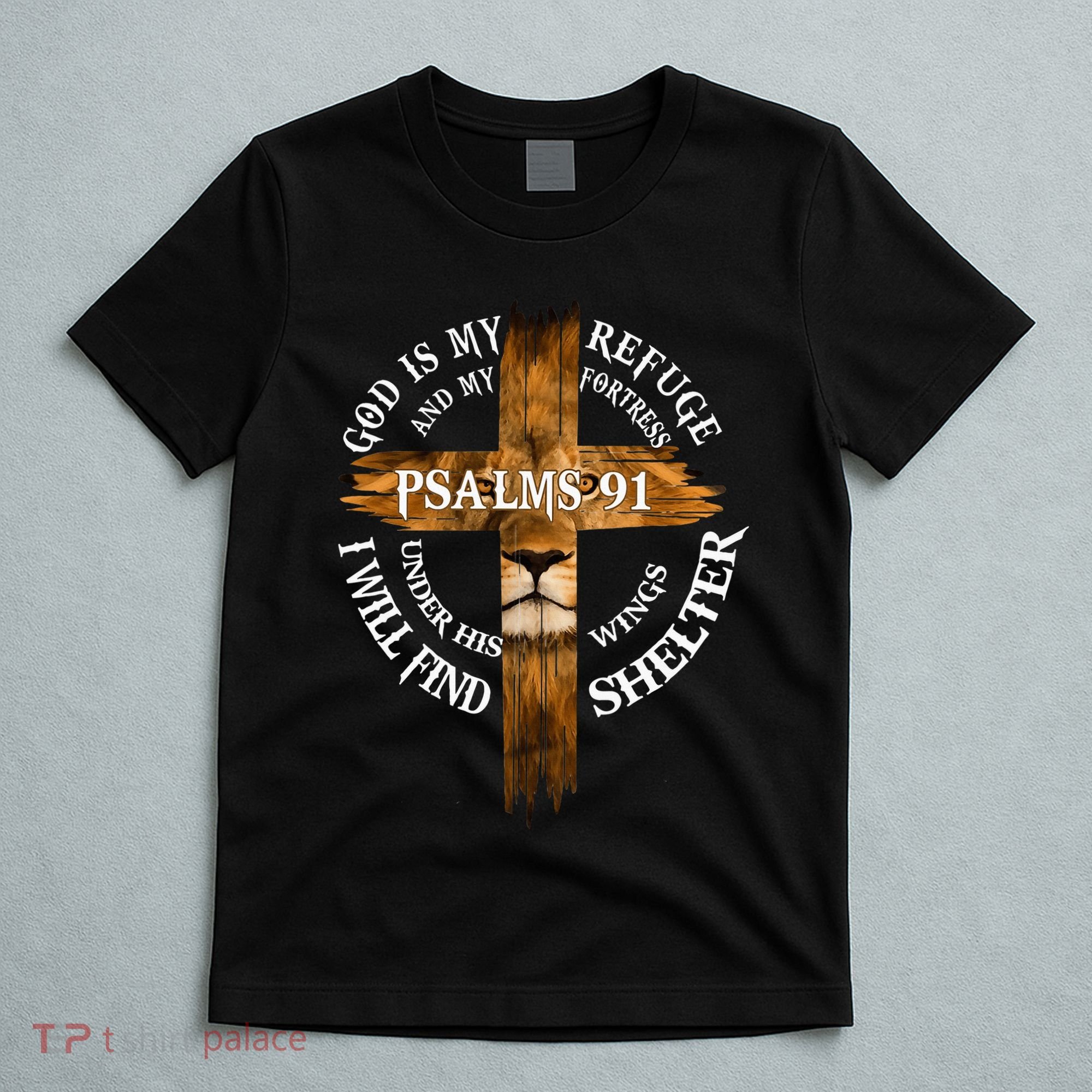 Psalms 91 Christian Blessed Religious Hymn Christ Jesus Love T-Shirt