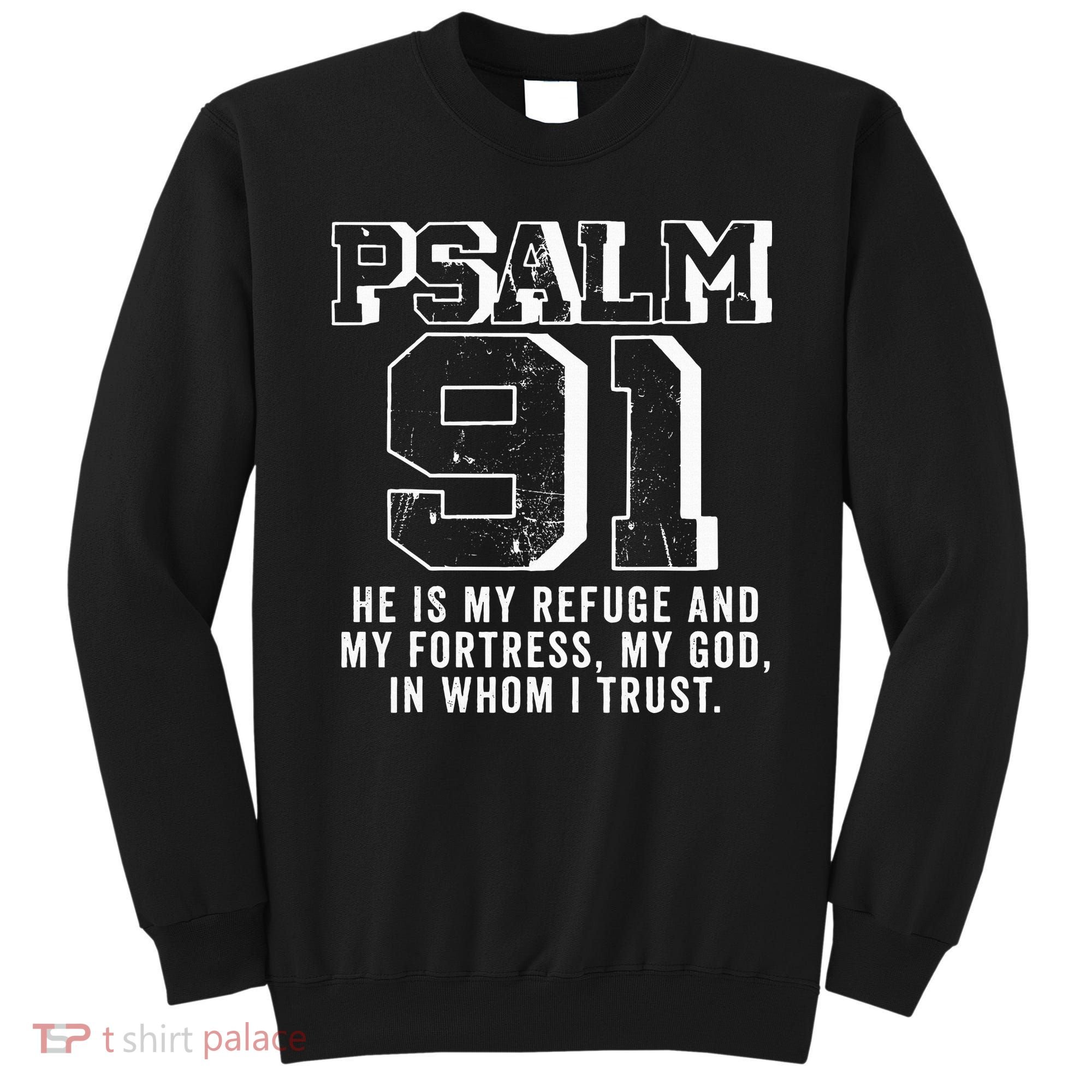 Psalm 91 Christian Bible Verse God Is My Refuge Psalm 91 Sweatshirt