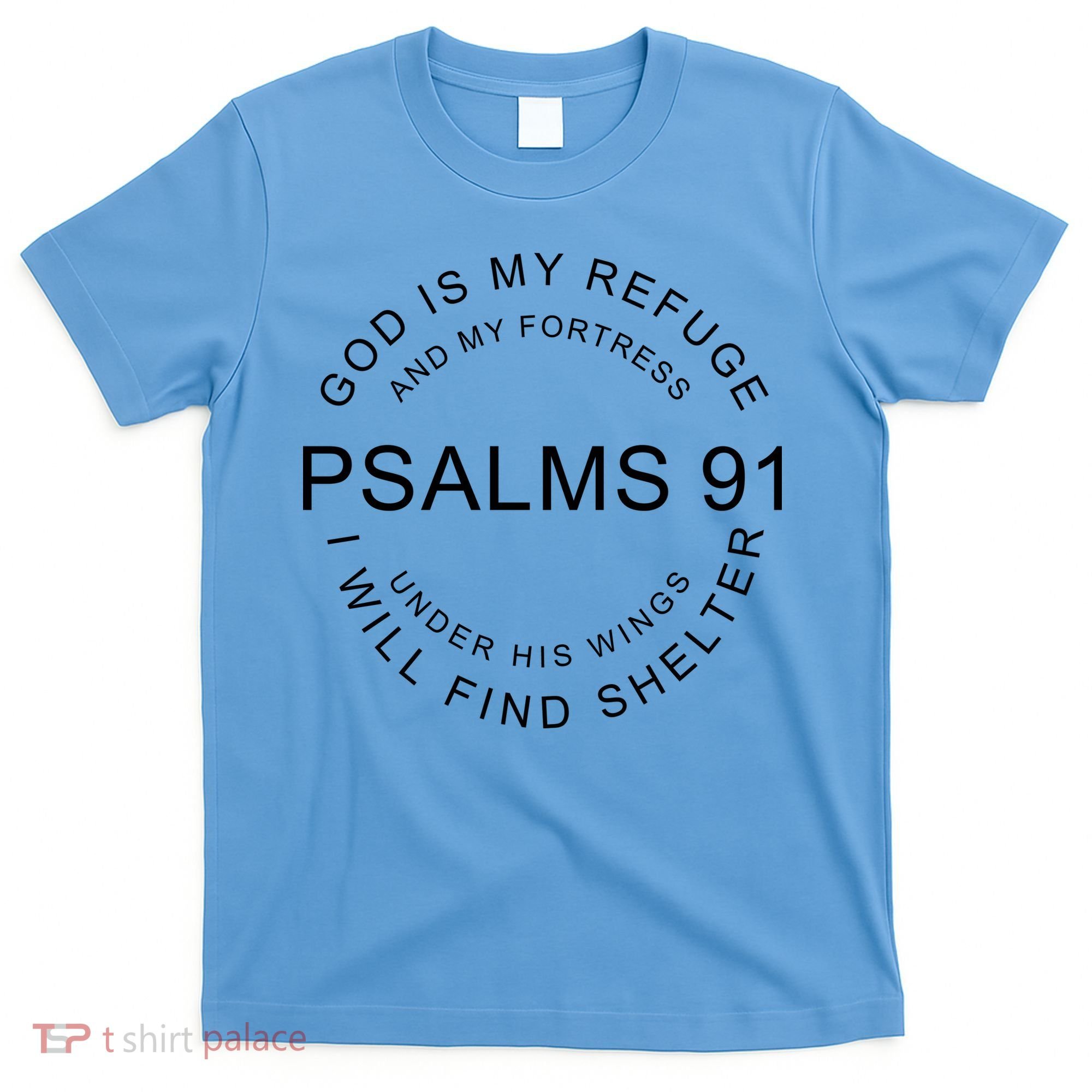 Pslams 91 God Is My Refuge T-Shirt