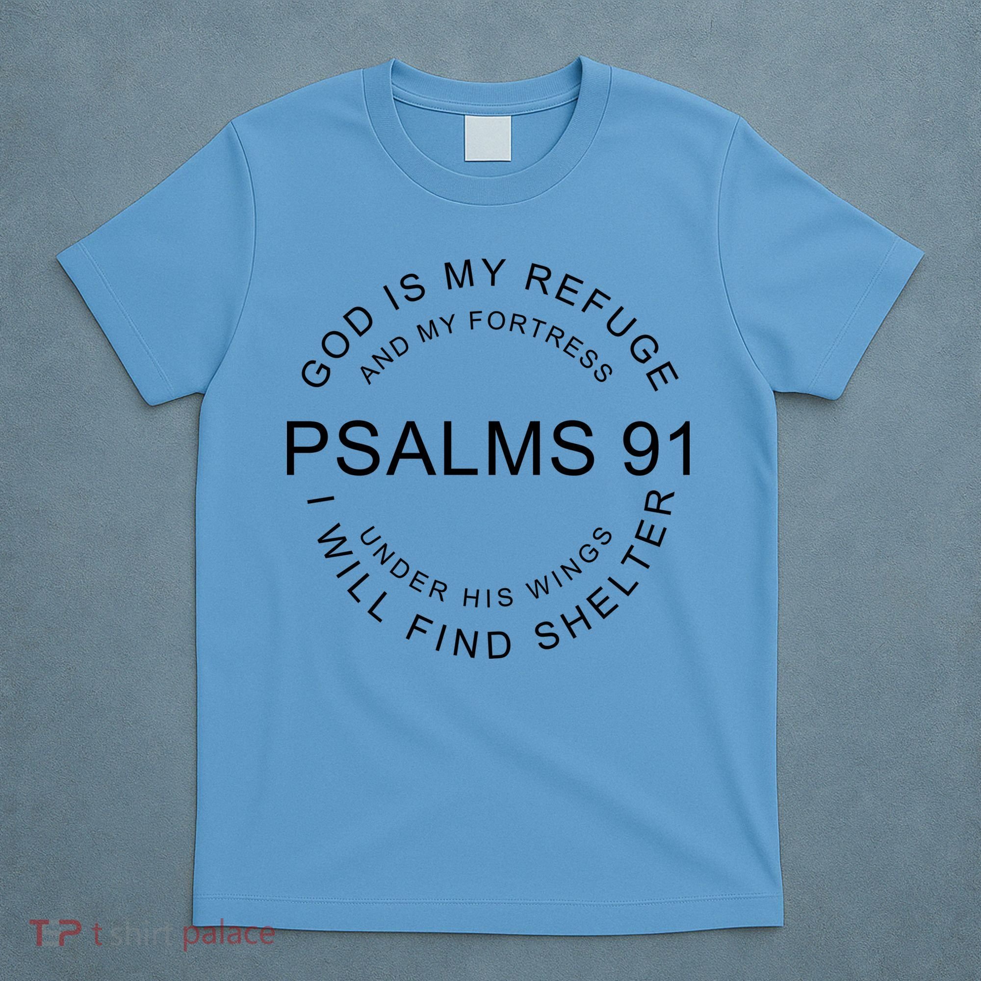 Pslams 91 God Is My Refuge T-Shirt