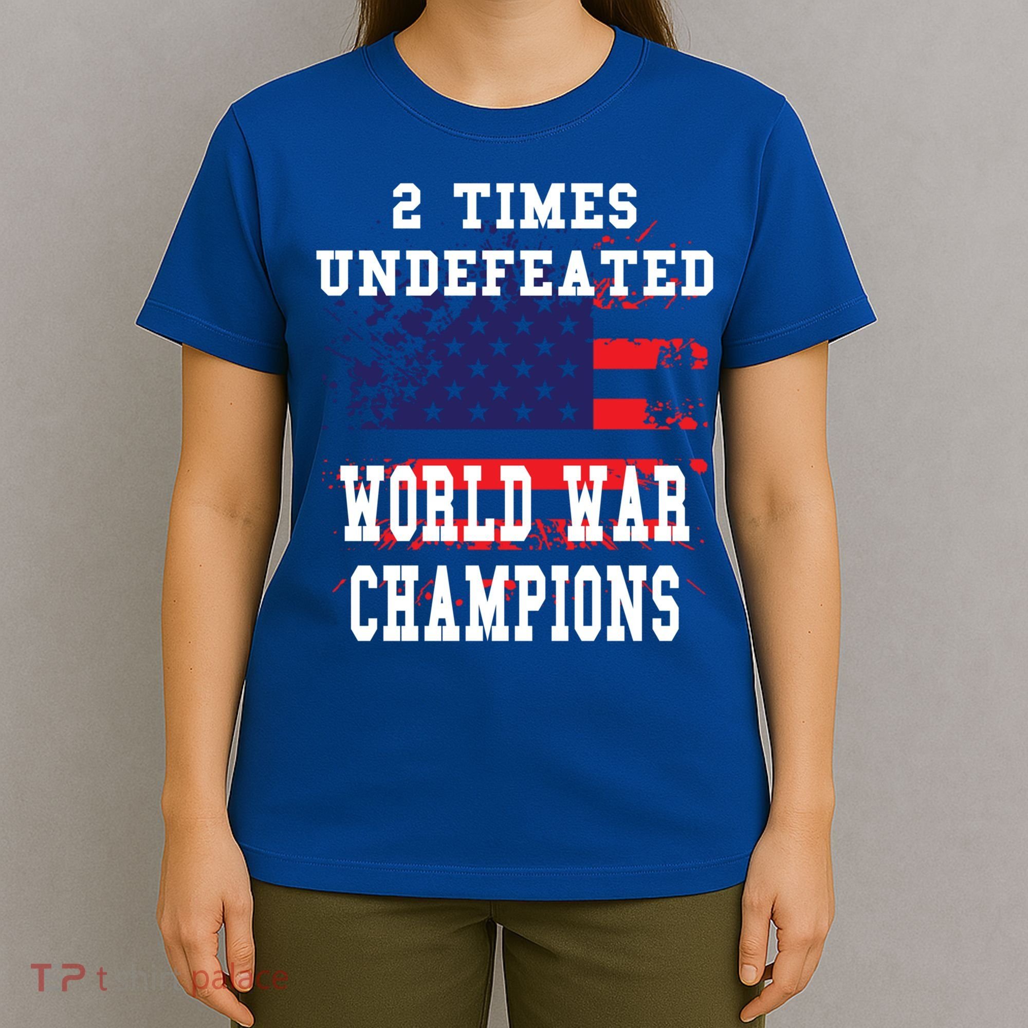 Patriotic American 2 Times Undefeated World War Champs Gift T-Shirt