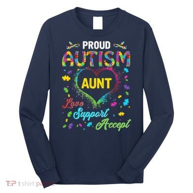 Proud Autism Aunt Love Support Accept Help Awareness Long Sleeve Shirt