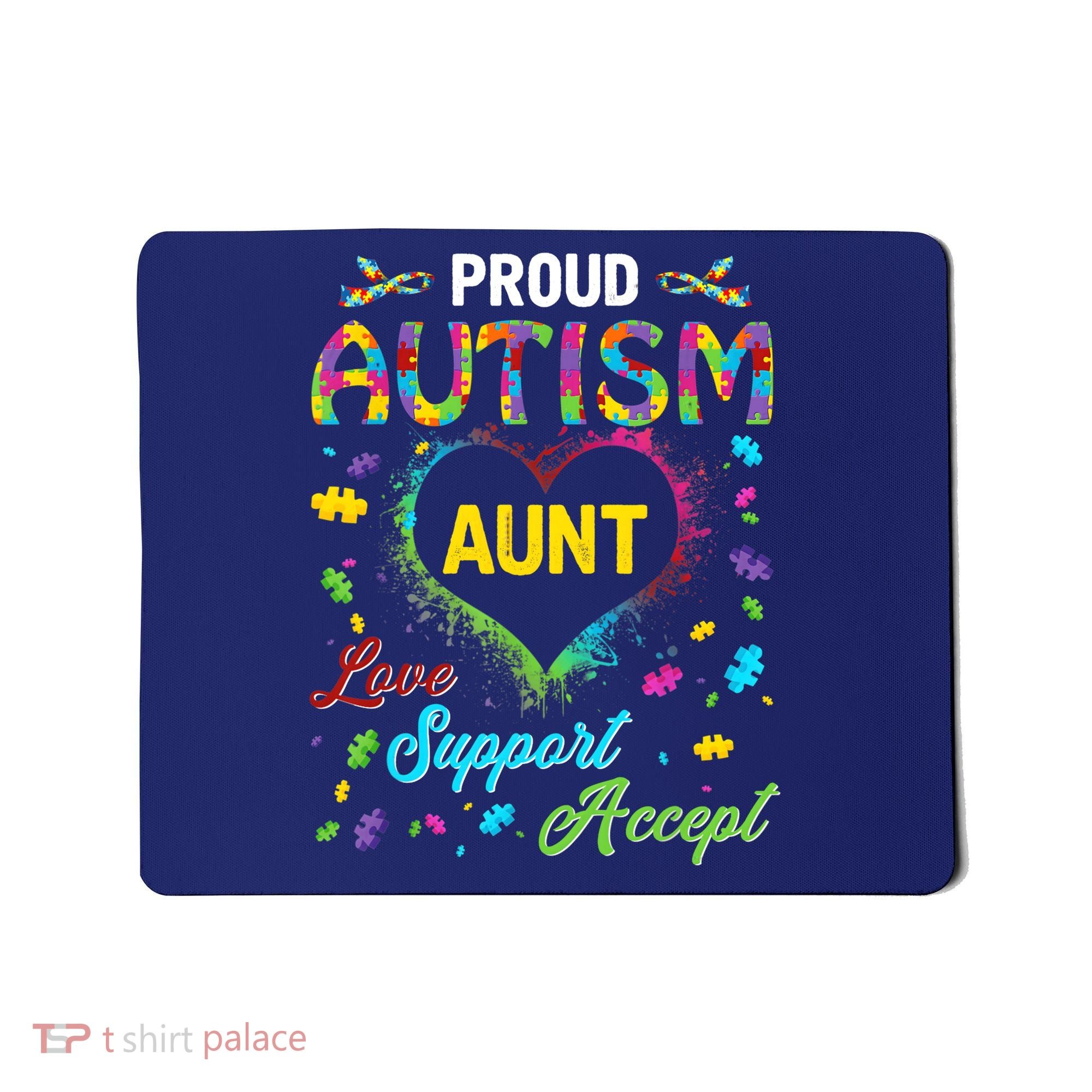 Proud Autism Aunt Love Support Accept Help Awareness Mousepad