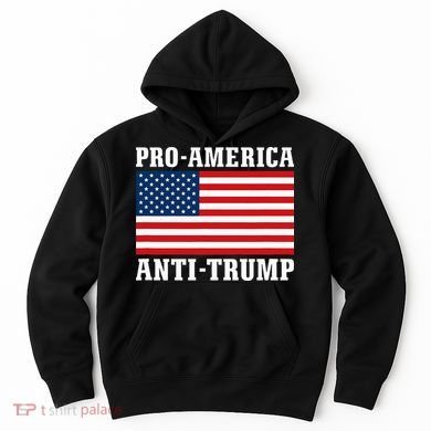 Pro America Anti Trump Hoodie