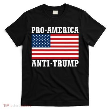 Pro America Anti Trump T-Shirt