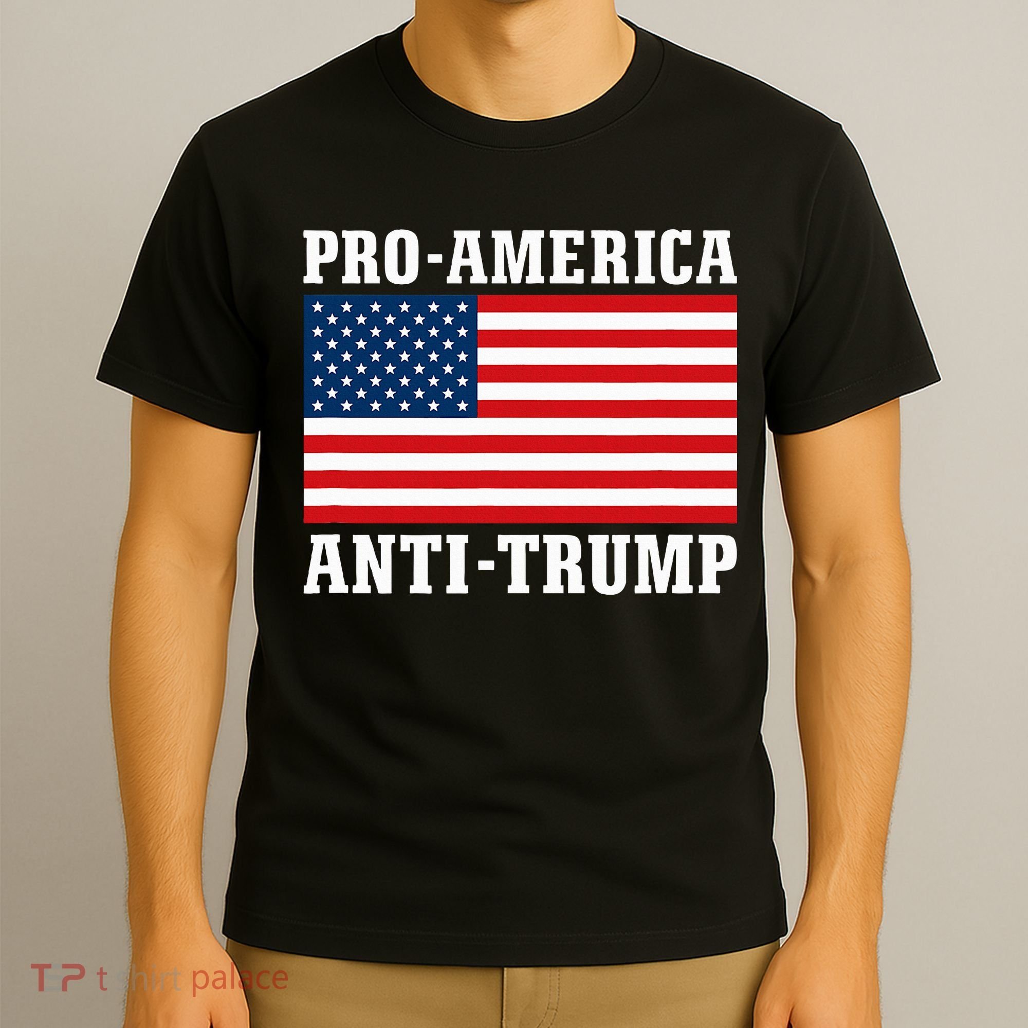 Pro America Anti Trump T-Shirt
