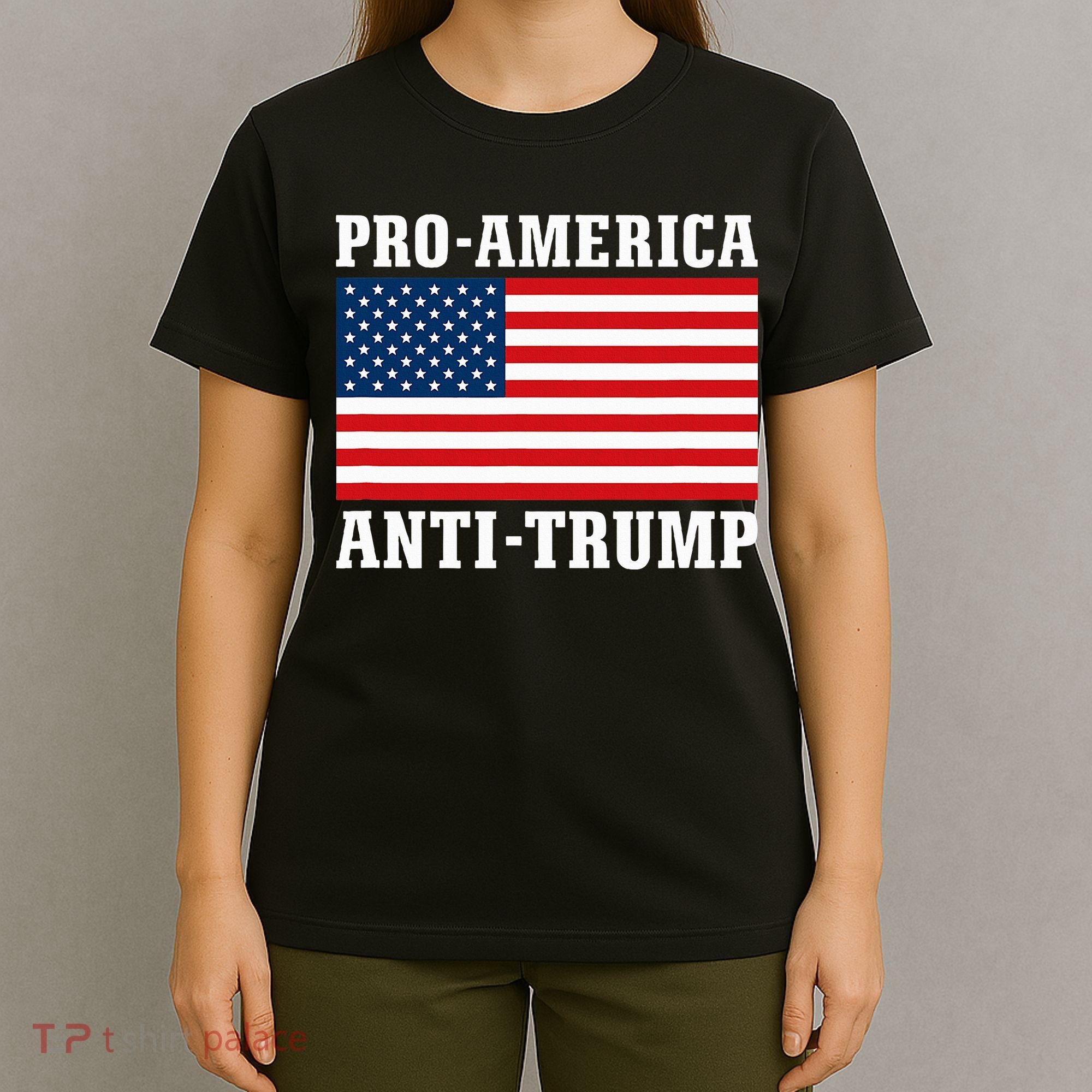 Pro America Anti Trump T-Shirt