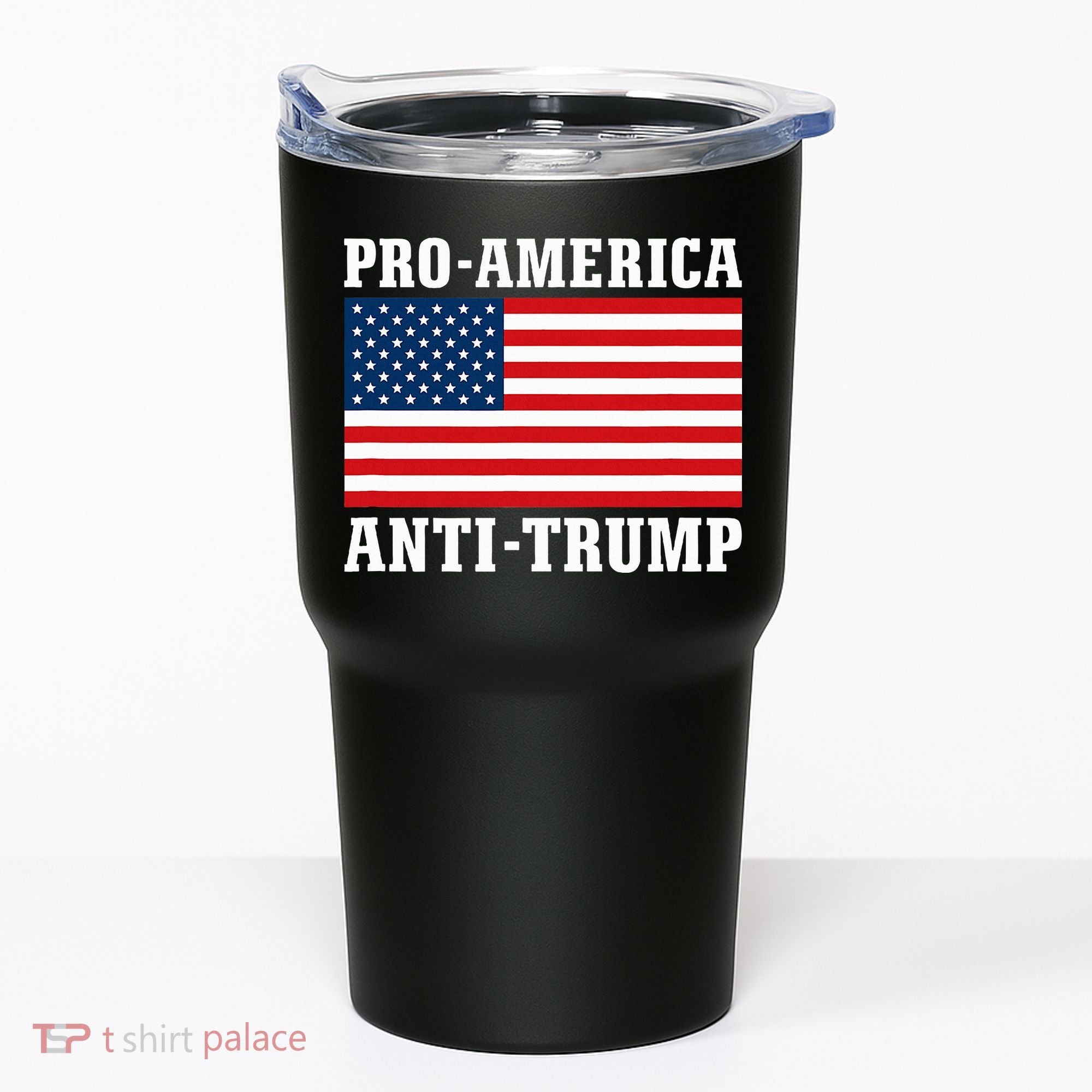 Pro America Anti Trump Tumbler