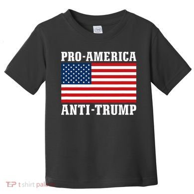 Pro America Anti Trump Toddler T-Shirt