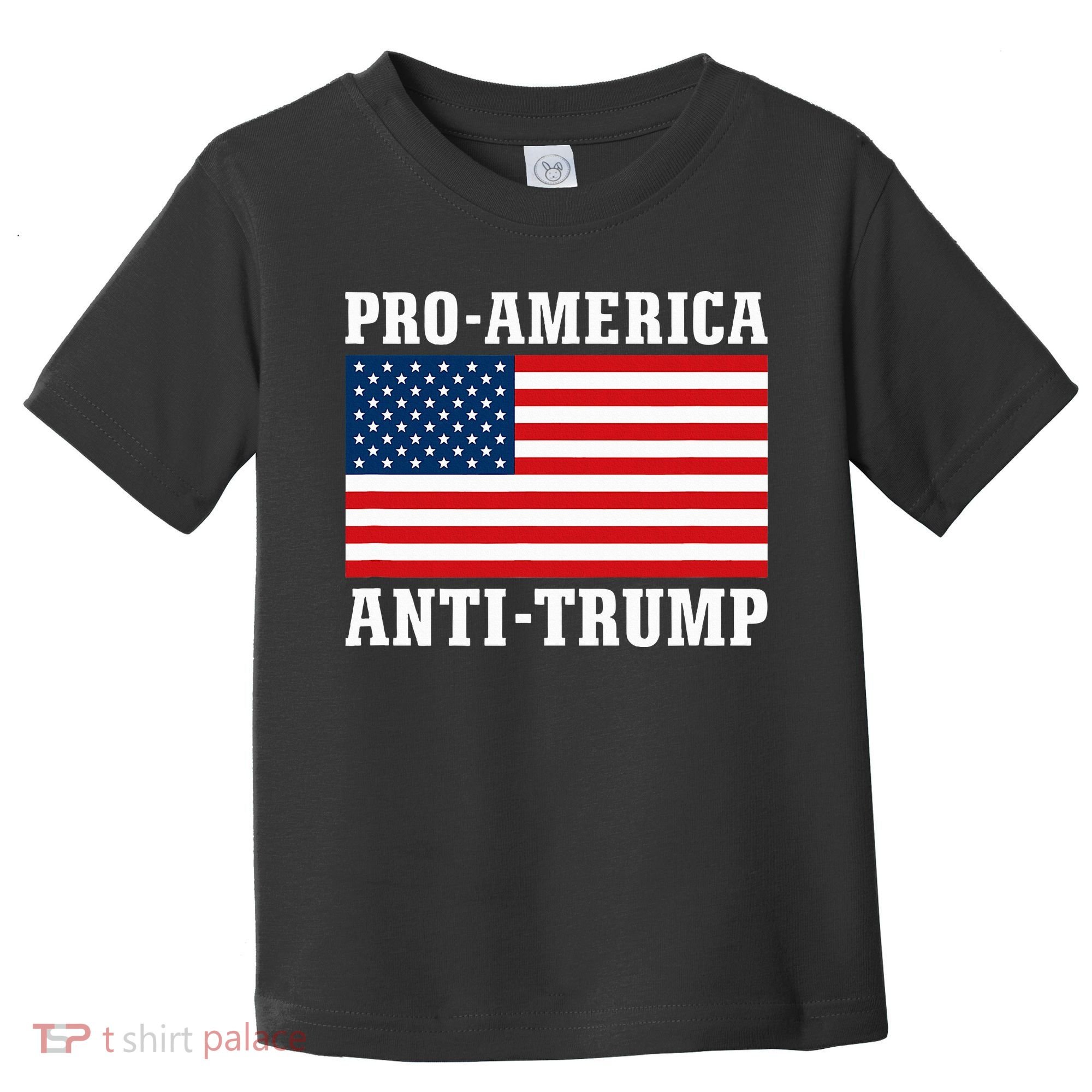 Pro America Anti Trump Toddler T-Shirt