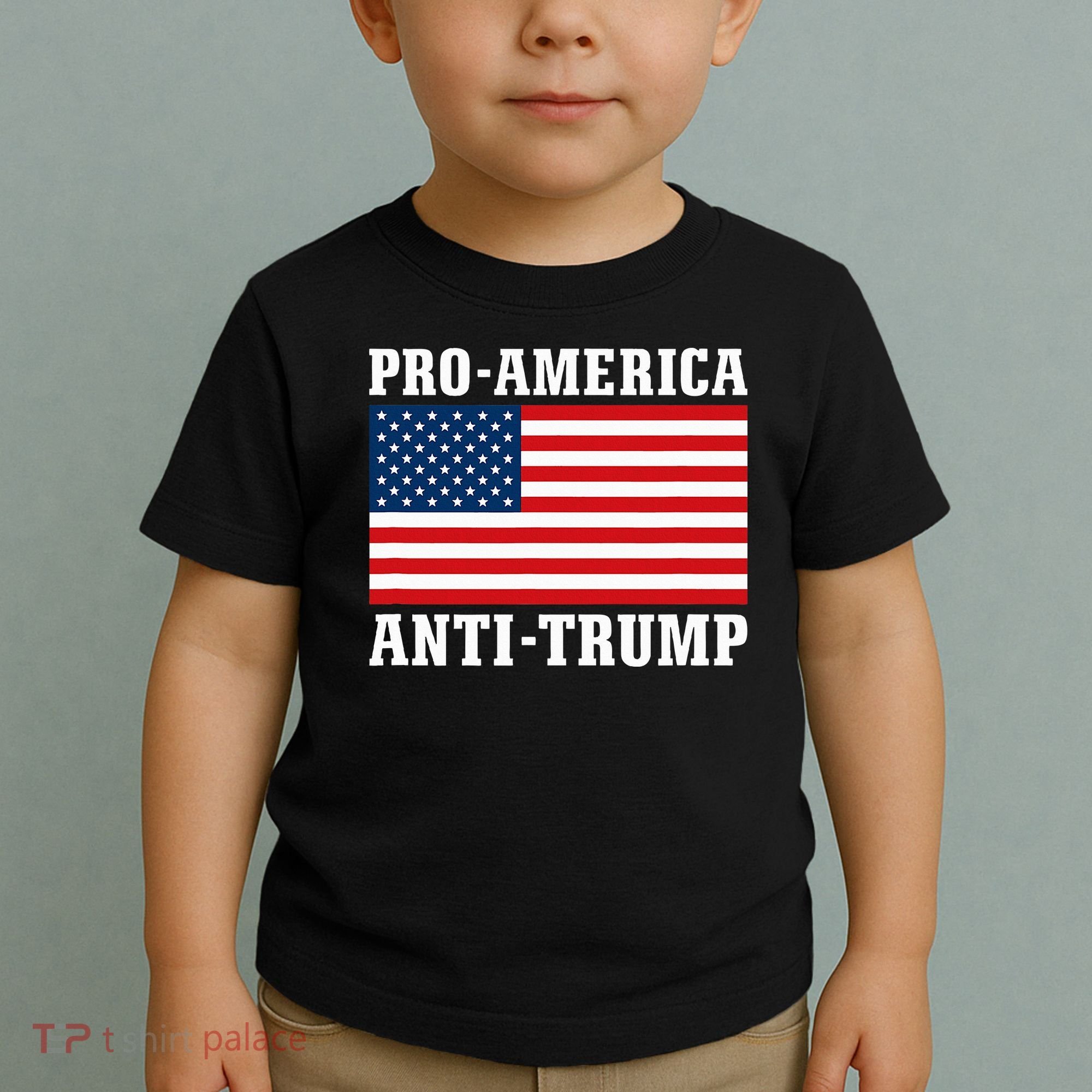 Pro America Anti Trump Toddler T-Shirt