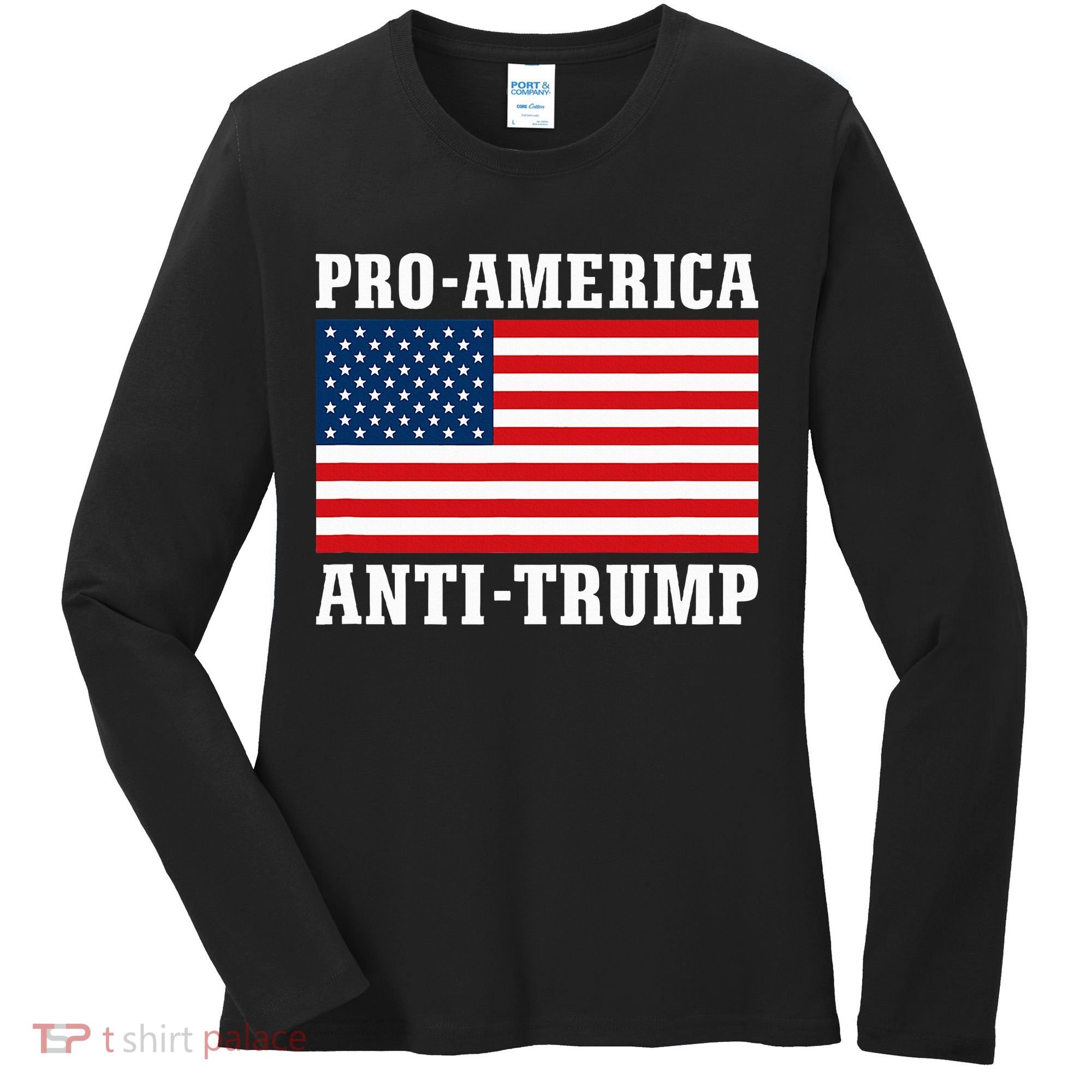 Pro America Anti Trump Women's Long Sleeve Shirt
