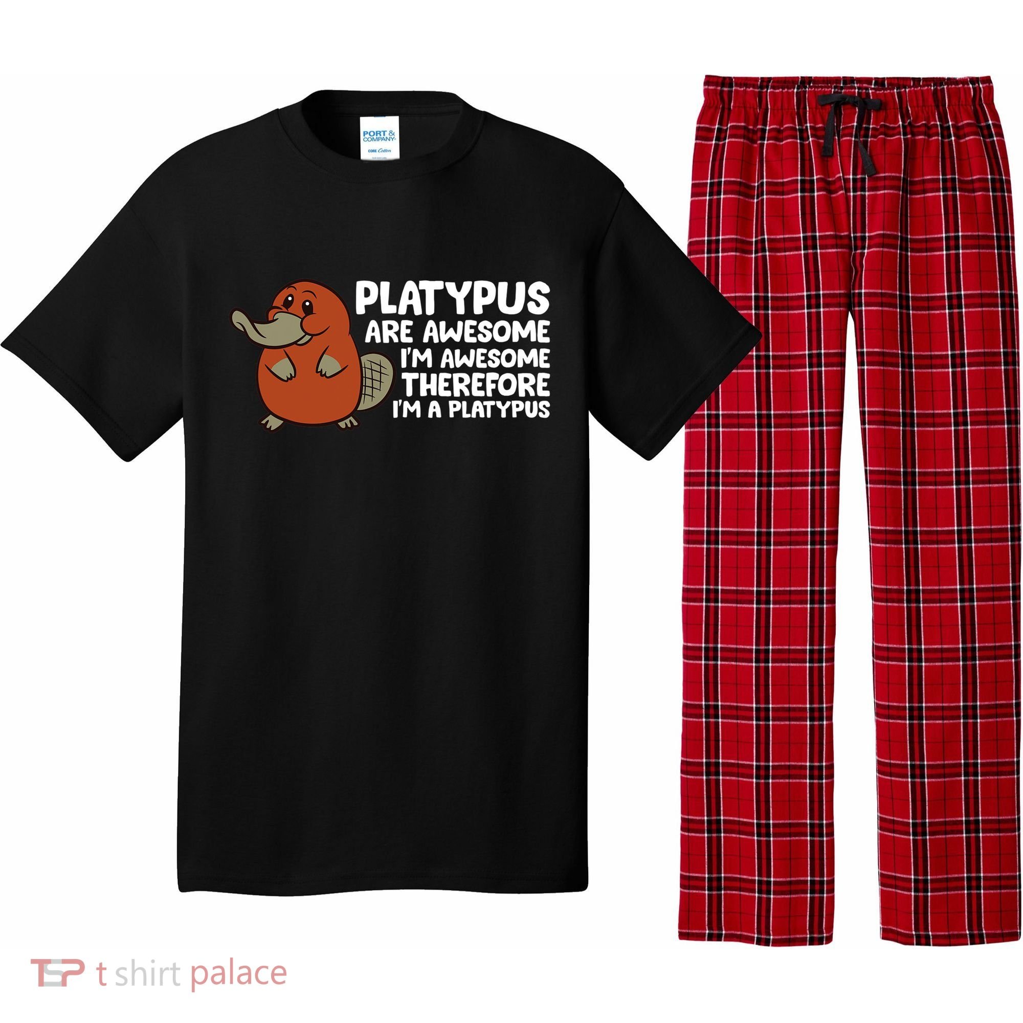 Platypus Are Awesome Im Awesome Therefore Im A Platypus Pajama Set