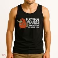 Platypus Are Awesome Im Awesome Therefore Im A Platypus Tank Top thumb 3