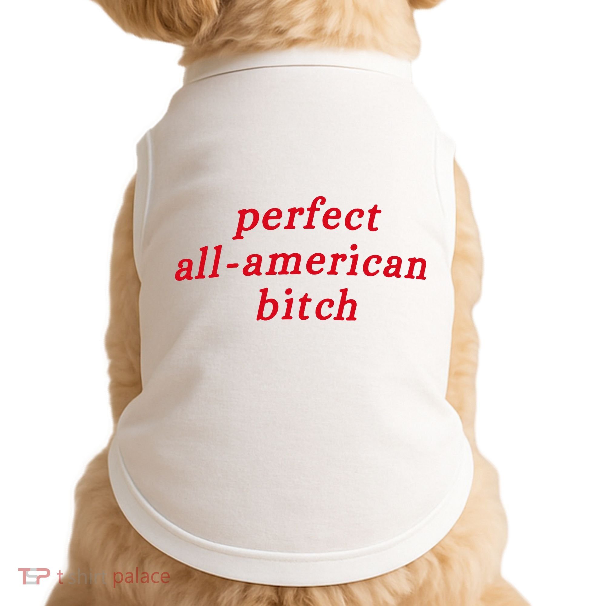 Perfect All American Bitch Doggie Tank
