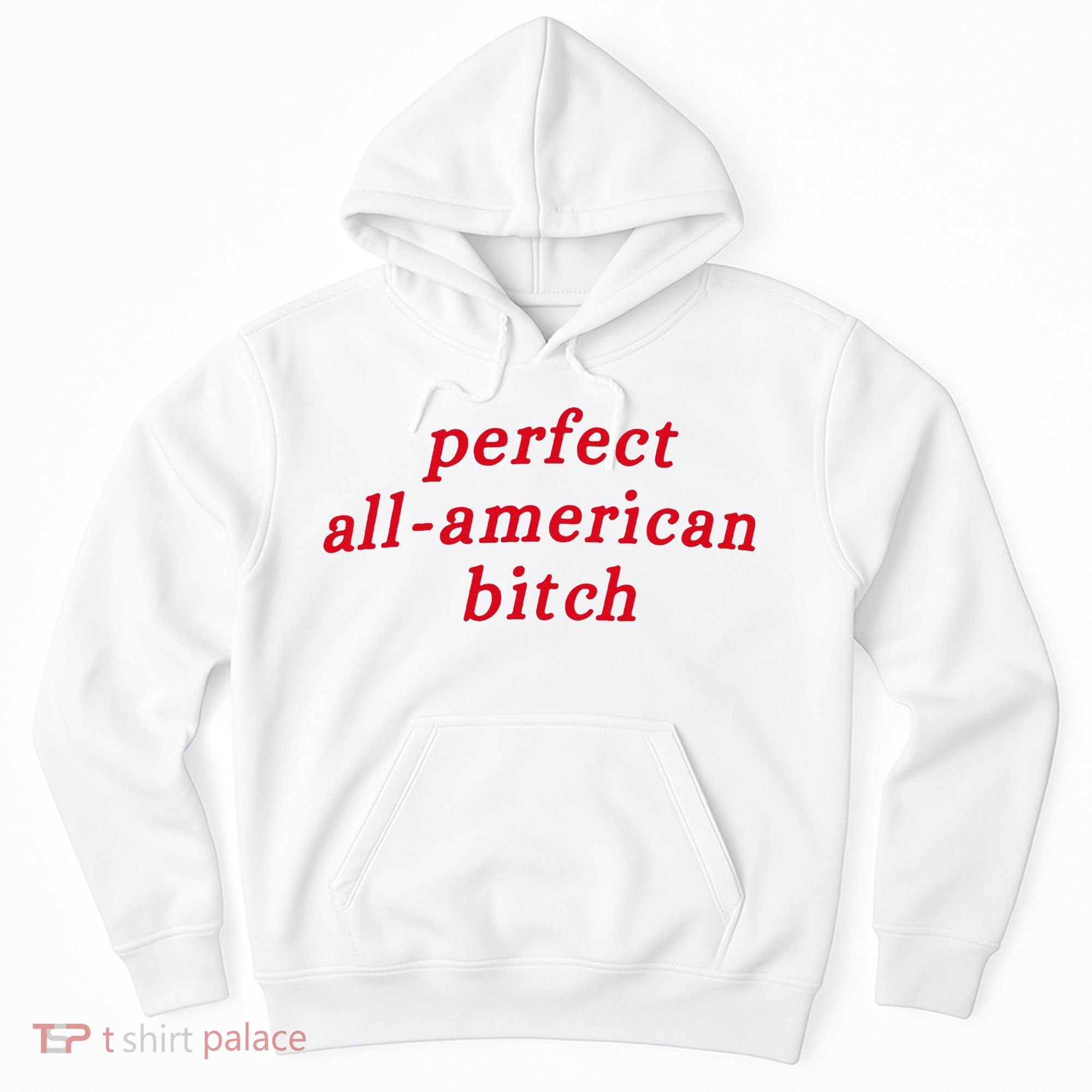 Perfect All American Bitch Hoodie