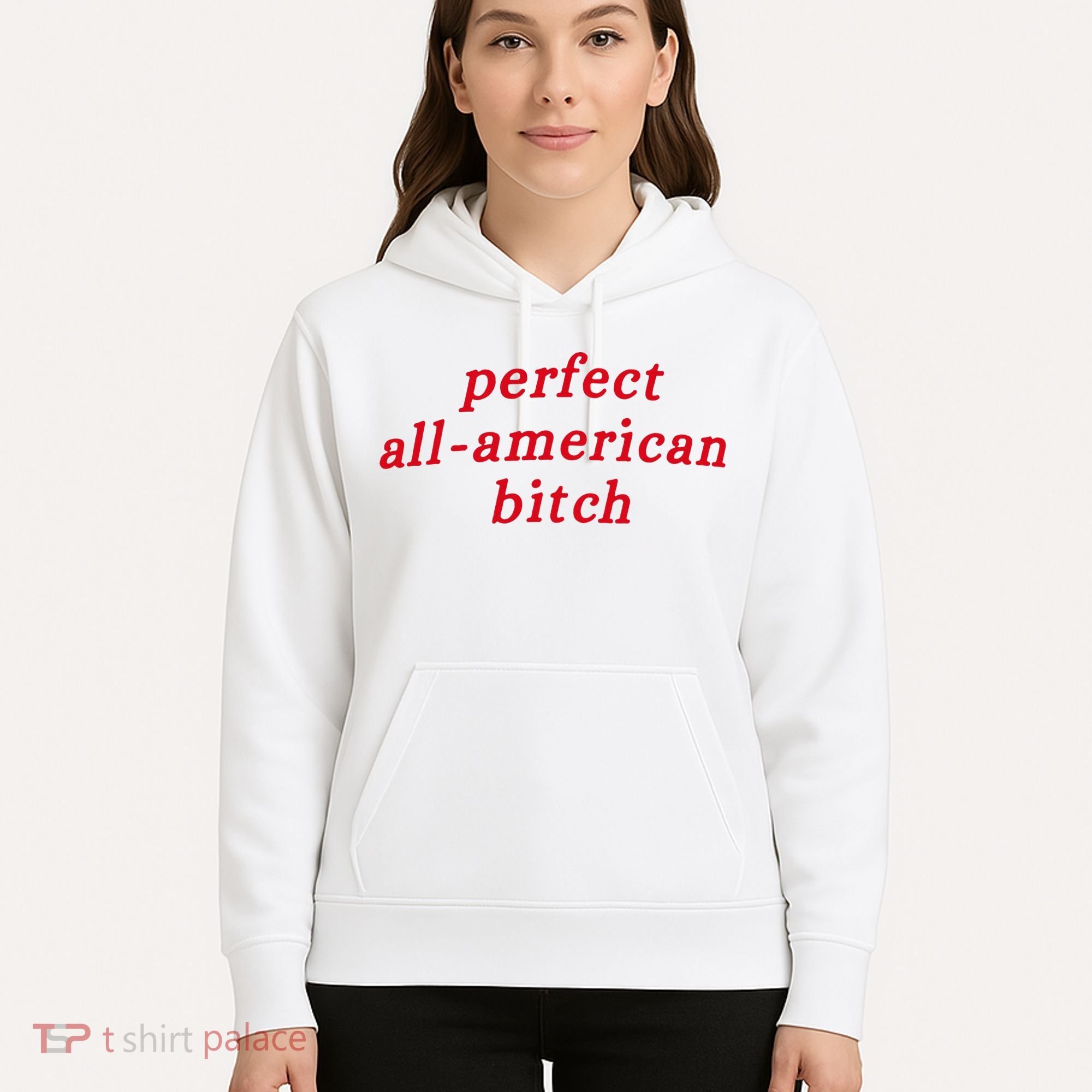 Perfect All American Bitch Hoodie