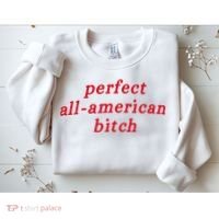 Perfect All American Bitch Sweatshirt thumb 2