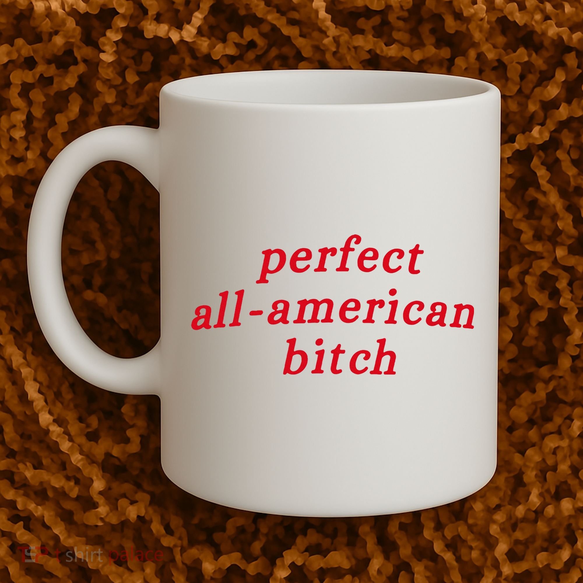 Perfect All American Bitch Coffee Mug