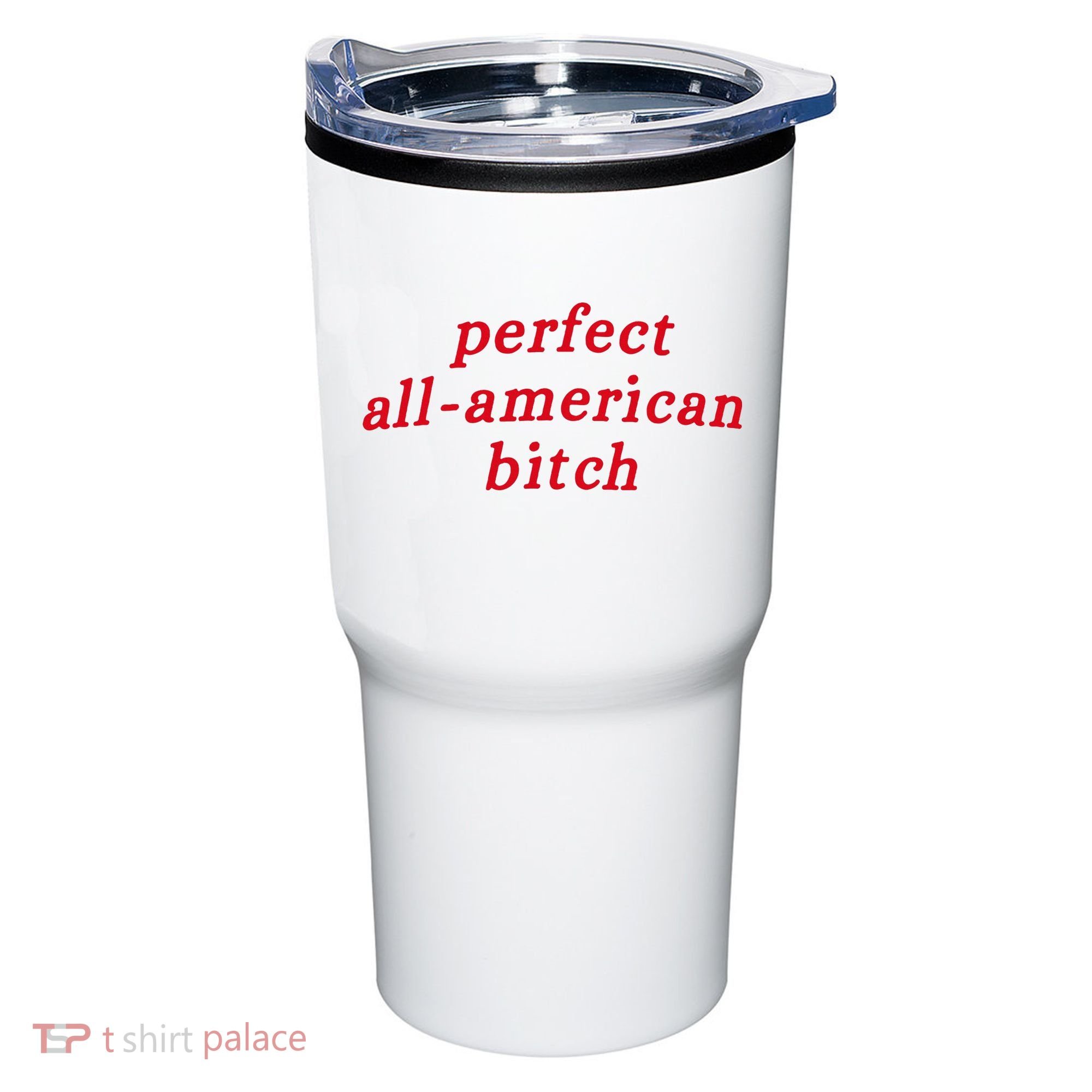 Perfect All American Bitch Tumbler