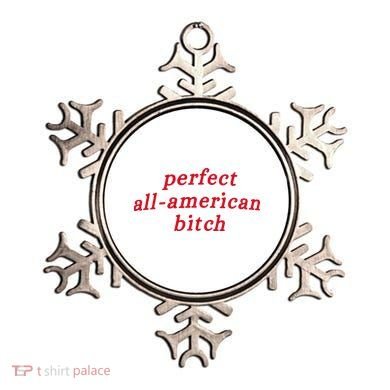 Perfect All American Bitch Ornament