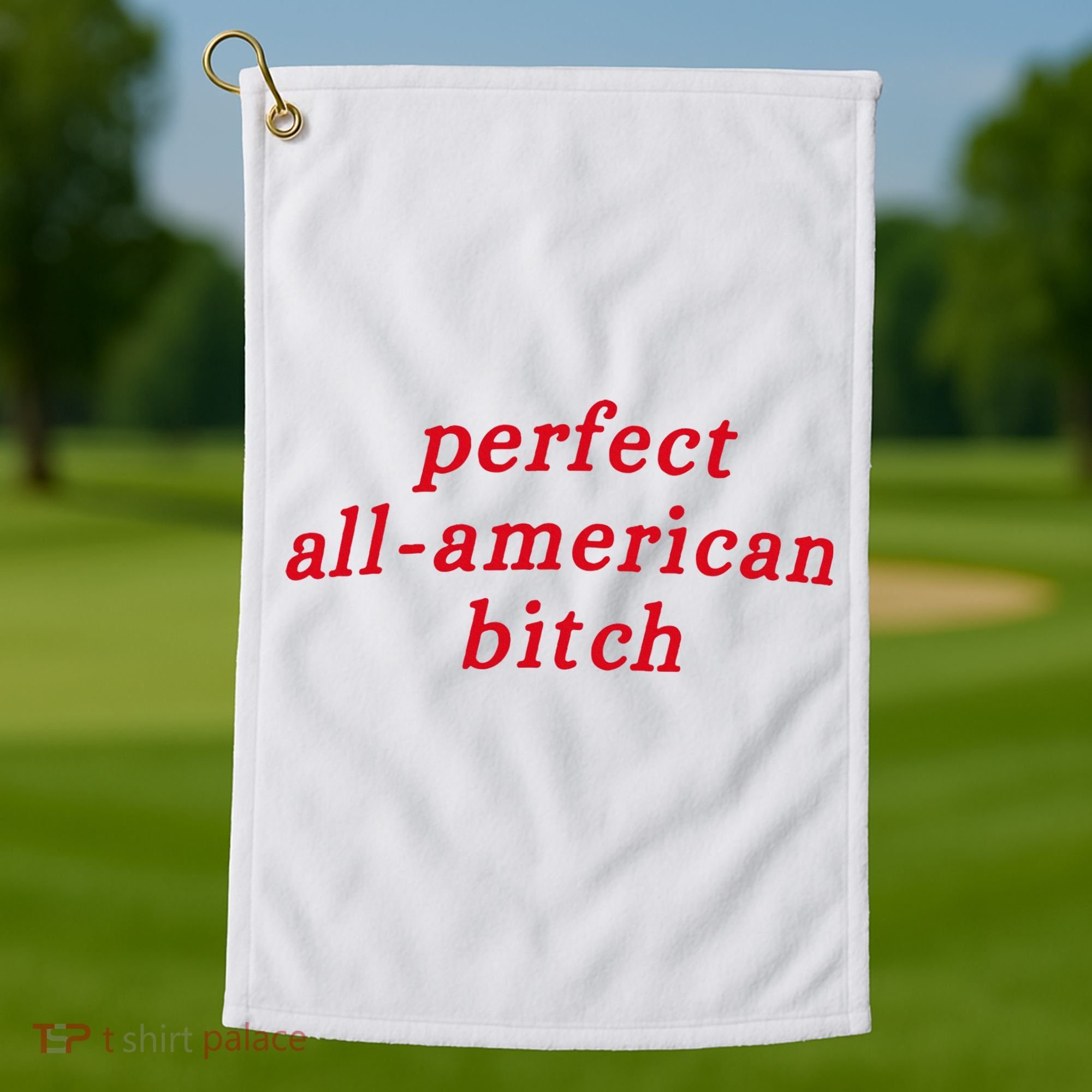 Perfect All American Bitch Golf Towel