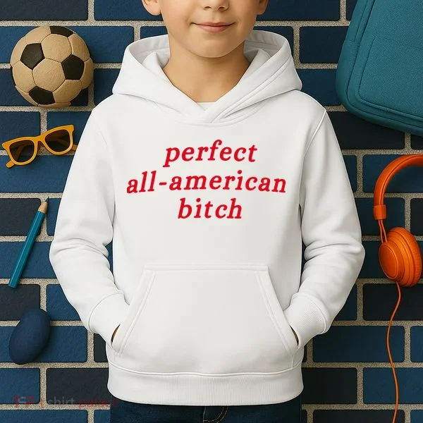 Perfect All American Bitch Kids Hoodie