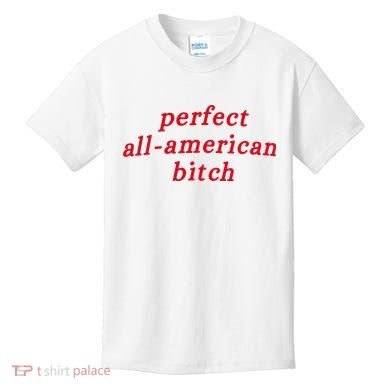 Perfect All American Bitch Kids T-Shirt
