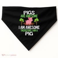 Pigs Are Awesome I Am Awesome Therefore I Am A Pig USA-Made Doggie Bandana thumb 0