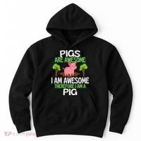 Pigs Are Awesome I Am Awesome Therefore I Am A Pig Hoodie thumb 0