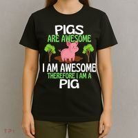 Pigs Are Awesome I Am Awesome Therefore I Am A Pig T-Shirt thumb 4