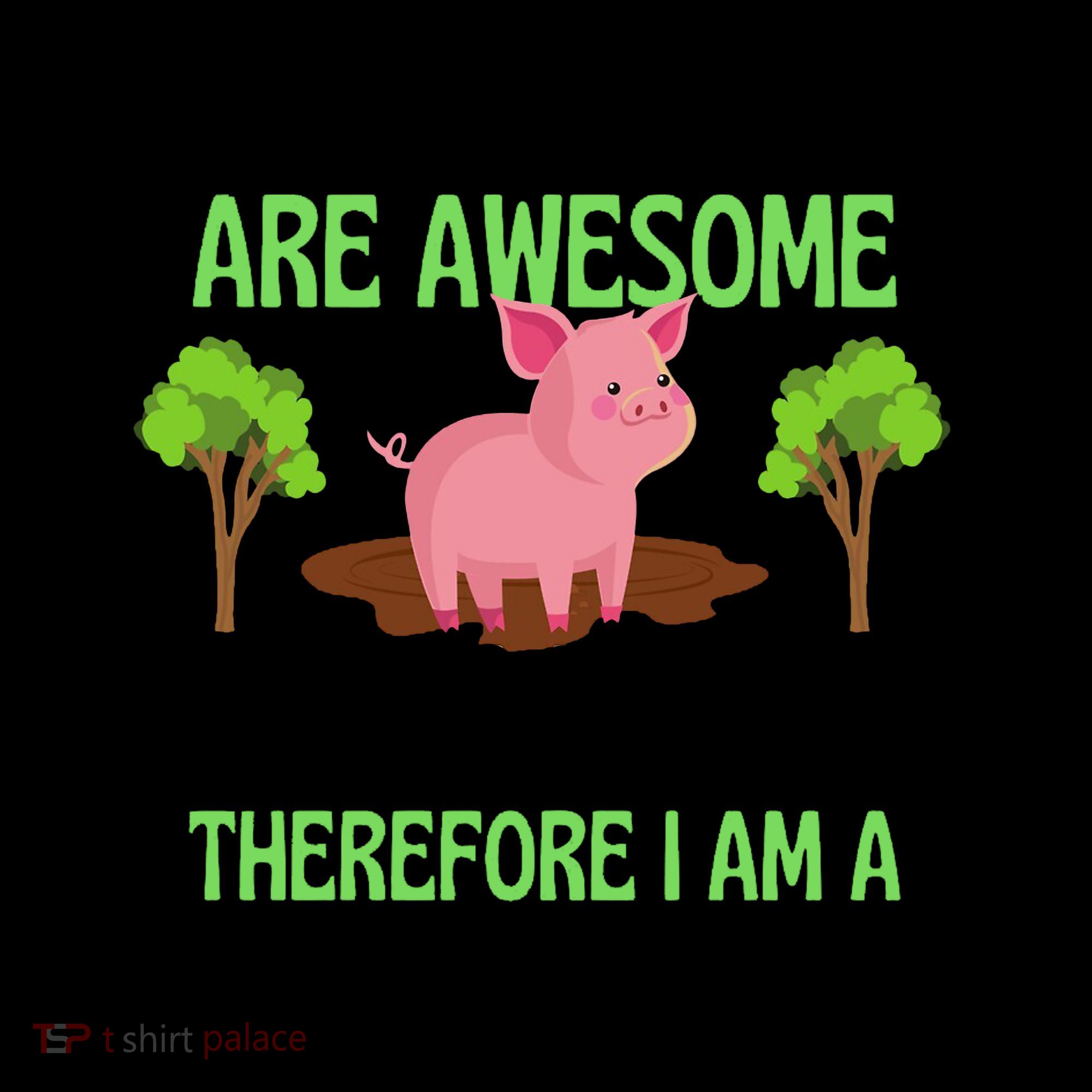 Pigs Are Awesome I Am Awesome Therefore I Am A Pig Coffee Mug