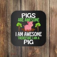 Pigs Are Awesome I Am Awesome Therefore I Am A Pig Coaster thumb 0