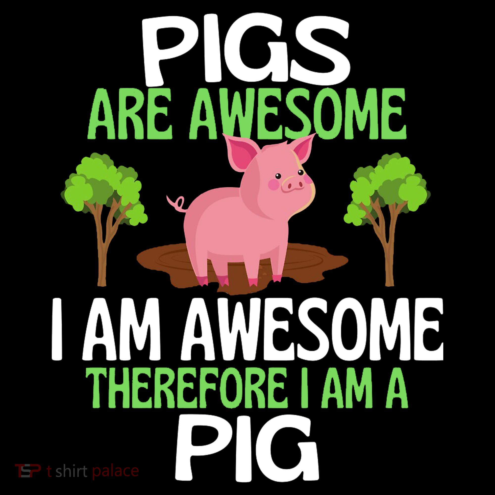 Pigs Are Awesome I Am Awesome Therefore I Am A Pig Women's Hoodie