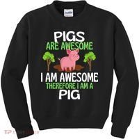 Pigs Are Awesome I Am Awesome Therefore I Am A Pig Kids Sweatshirt thumb 0