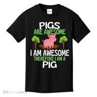 Pigs Are Awesome I Am Awesome Therefore I Am A Pig Kids T-Shirt thumb 0